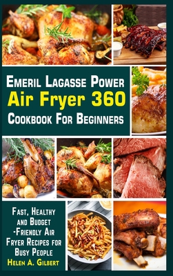 Emeril Lagasse Power Air Fryer 360 Cookbook for... 1802162011 Book Cover