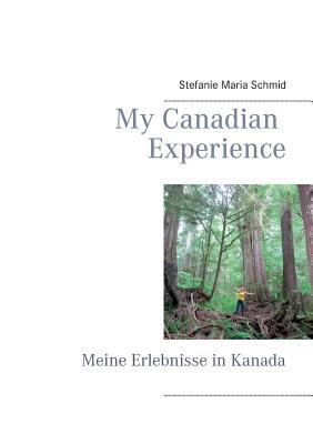 My Canadian Experience: Meine Erlebnisse in Kanada [German] 3735754600 Book Cover