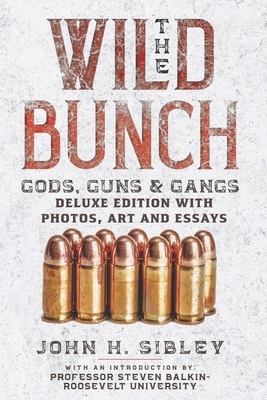 The Wild Bunch: Gods, Guns & Gangs: DELUXE EDIT... B09WQBJ95G Book Cover