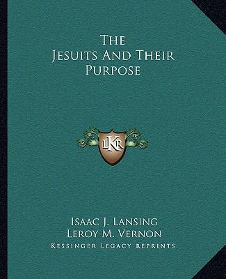 The Jesuits And Their Purpose 1162857285 Book Cover