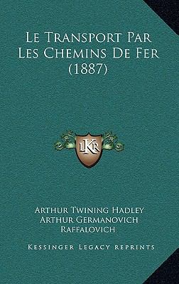 Le Transport Par Les Chemins de Fer (1887) [French] 1166870324 Book Cover