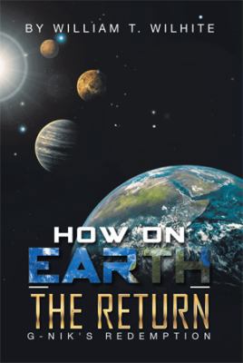 How on Earth: G-Nik's Redemption 1499074247 Book Cover