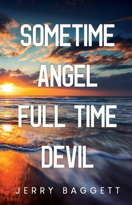 Sometime Angel Full Time Devil 1800162278 Book Cover