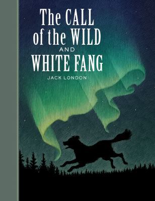The Call of the Wild and White Fang 1402714556 Book Cover