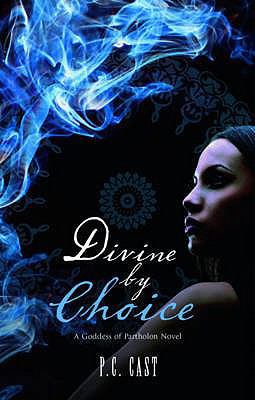 Divine by Choice. P.C. Cast 0778303586 Book Cover