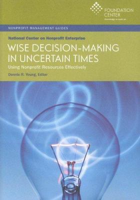 Wise Decision-Making in Uncertain Times: Using ... 1595420991 Book Cover