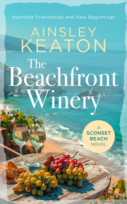 The Beachfront Winery: A Sconset Beach Novel 1036703800 Book Cover