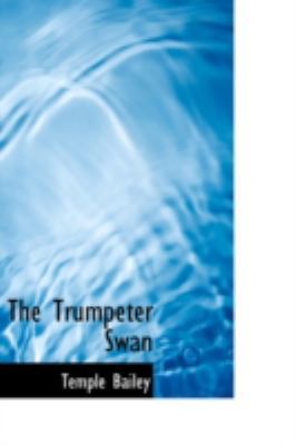 The Trumpeter Swan 0554332078 Book Cover