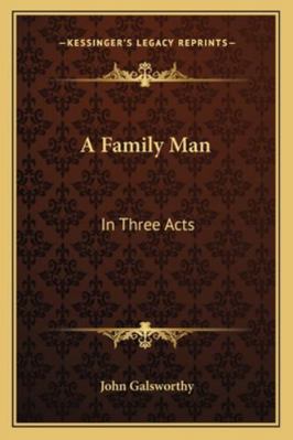 A Family Man: In Three Acts 1163257109 Book Cover