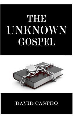 The Unknown Gospel 0692236856 Book Cover