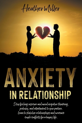 Anxiety in Relationship: Stop Feeling Insecure ... 1801138370 Book Cover