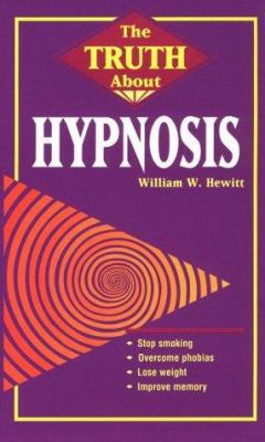 The Truth About Hypnosis (Llewellyn's Vanguard) 0875423655 Book Cover