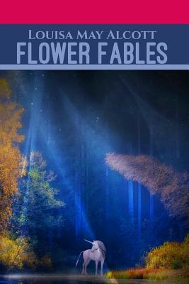 Flower Fables 1537791370 Book Cover