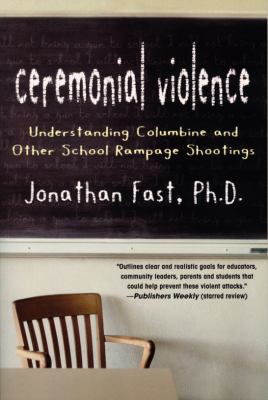 Ceremonial Violence: Understanding Columbine an... 0715638033 Book Cover