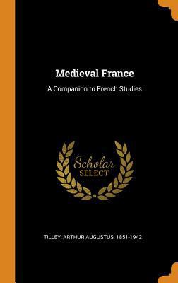 Medieval France: A Companion to French Studies 0344863298 Book Cover