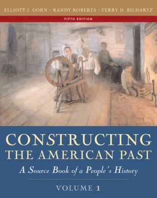 Constructing the American Past, Volume I 0321216423 Book Cover