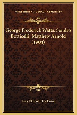 George Frederick Watts, Sandro Botticelli, Matt... 1169229662 Book Cover