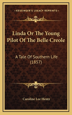 Linda Or The Young Pilot Of The Belle Creole: A... 1167103084 Book Cover