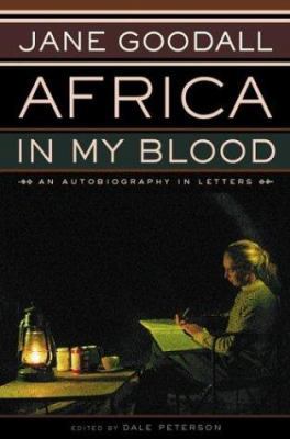 Africa in My Blood: An Autobiography in Letters 0395854040 Book Cover