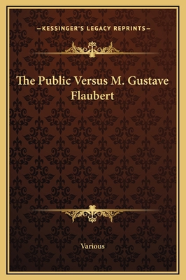 The Public Versus M. Gustave Flaubert 116922928X Book Cover