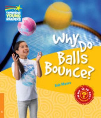 Why Do Balls Bounce? Level 6 Factbook 0521137446 Book Cover