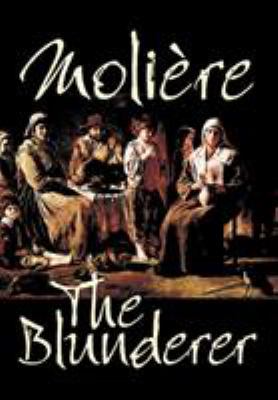 The Blunderer by Moliere, Drama 1592247032 Book Cover