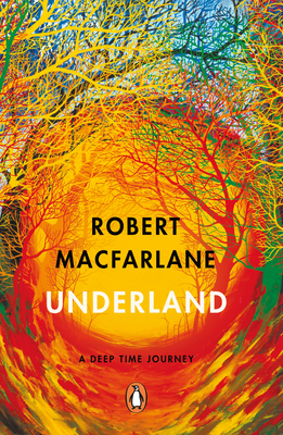 Underland: A Deep Time Journey 0141030577 Book Cover