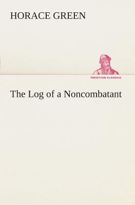 The Log of a Noncombatant 3849505812 Book Cover