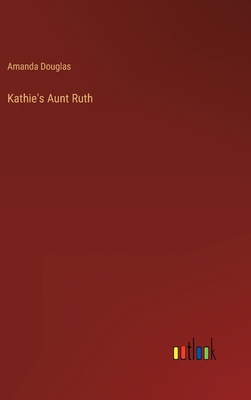 Kathie's Aunt Ruth 3368138855 Book Cover