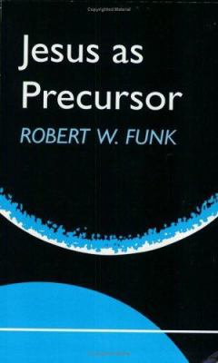 Jesus as Precursor 0944344402 Book Cover