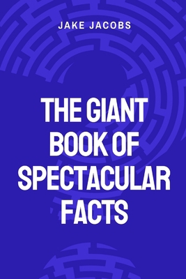 The Giant Book of Spectacular Facts B0CFCL8PHP Book Cover