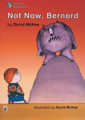 Not Now Bernard: Small Book (Pelican Big Books) 0582338956 Book Cover