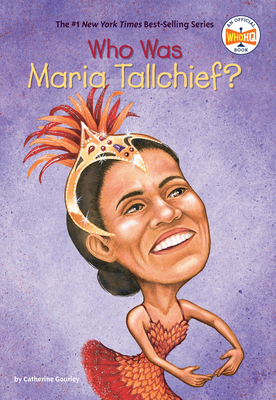 Who Was Maria Tallchief? B00A2MS4IQ Book Cover