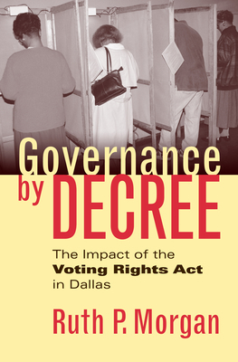 Governance by Decree: The Impact of the Voting ... 0700613072 Book Cover