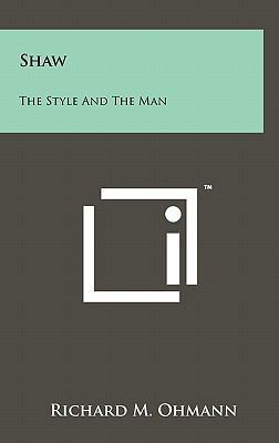 Shaw: The Style and the Man 1258039575 Book Cover