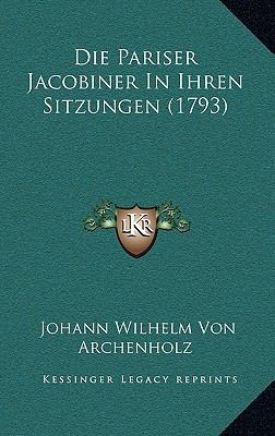 Die Pariser Jacobiner In Ihren Sitzungen (1793) [German] 1166110222 Book Cover