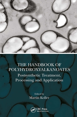 The Handbook of Polyhydroxyalkanoates: Postsynt... 0367541157 Book Cover