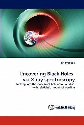 Uncovering Black Holes via X-ray spectroscopy 3844317066 Book Cover