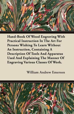 Hand-Book of Wood Engraving with Practical Inst... 1446082784 Book Cover
