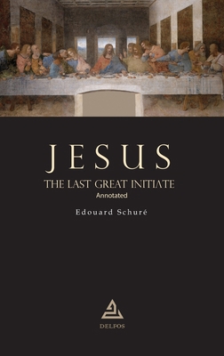 Jesus, The Last Great Initiate | Annotated 8418373016 Book Cover