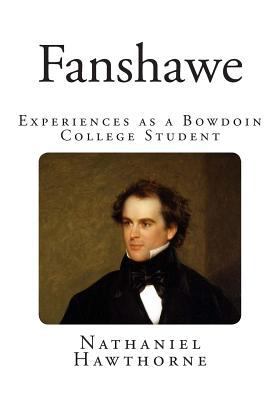 Fanshawe: Experiences as a Bowdoin College Student 1500283002 Book Cover