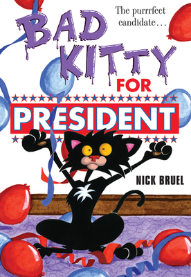 Bad Kitty for President (Classic Black-And-Whit... 1596436697 Book Cover