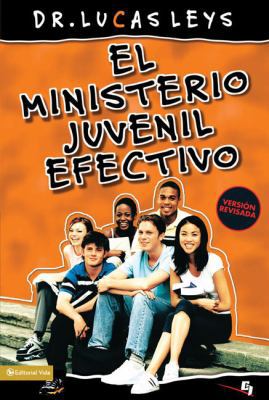 El Ministerio Juvenil Efectivo, Versión Revisada [Spanish] 082975508X Book Cover