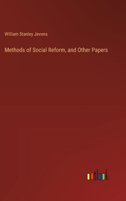 Methods of Social Reform, and Other Papers 3385312523 Book Cover