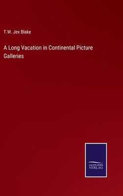 A Long Vacation in Continental Picture Galleries 3375139853 Book Cover