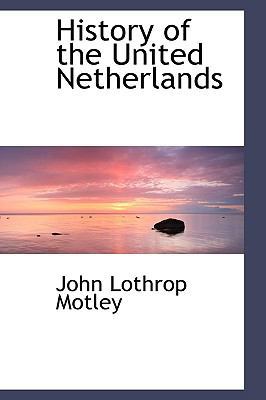 History of the United Netherlands 0559941722 Book Cover