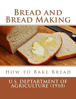 Bread and Bread Making: How to Bake Bread 1976473004 Book Cover
