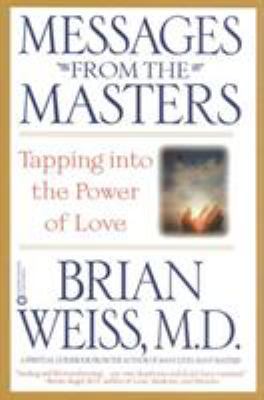 Messages from the Masters: Tapping Into the Pow... 0446676926 Book Cover