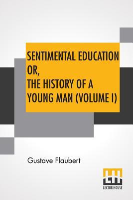 Sentimental Education Or, The History Of A Youn... 9353425964 Book Cover