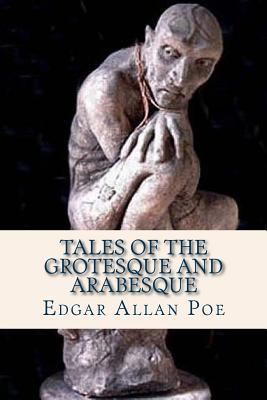 Tales of the Grotesque and Arabesque 1537024906 Book Cover